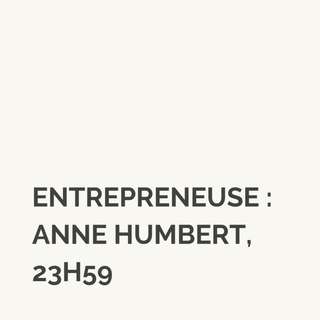 Entrepreneuse : Anne Humbert, fondatrice de la marque 23h59