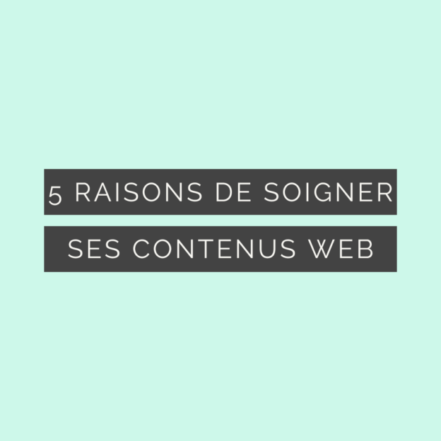 Soigner ses contenus pour mieux communiquer