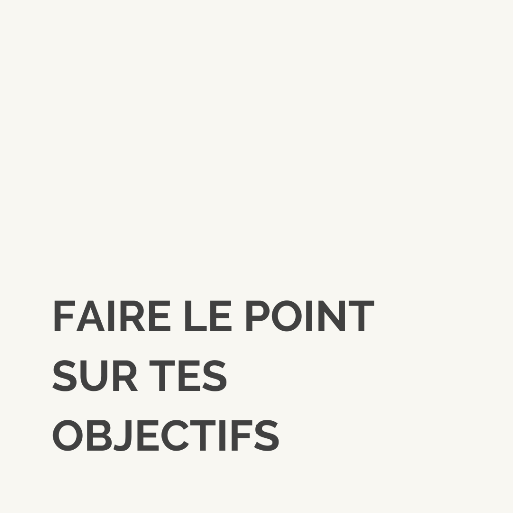 Faire le point sur tes objectifs pro et perso