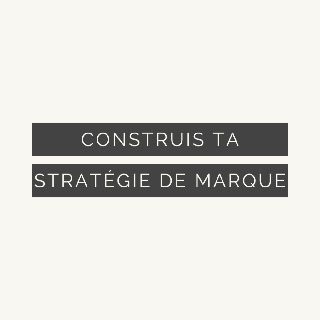 Construis ta stratégie de marque