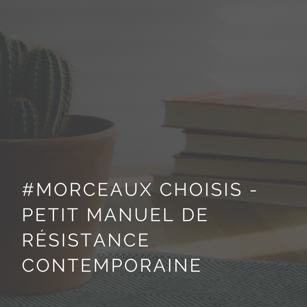 Petit manuel de résistance contemporaines de Cyril Dion : morceaux choisis