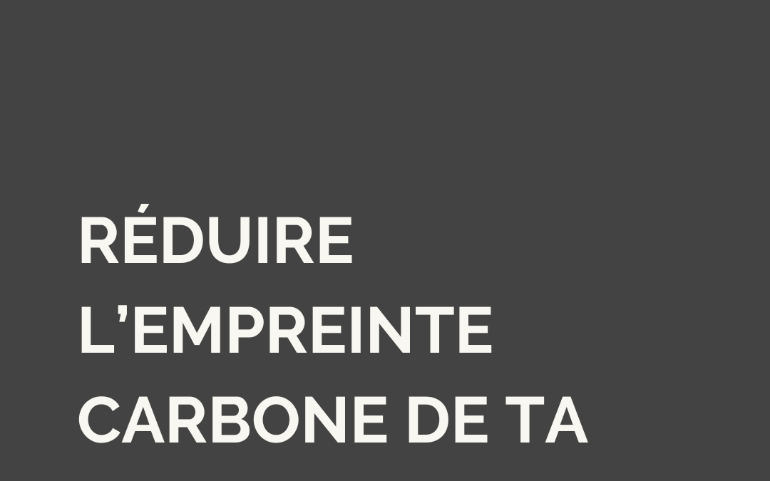 Newsletter : 5 pratiques responsables pour réduire son empreinte carbone