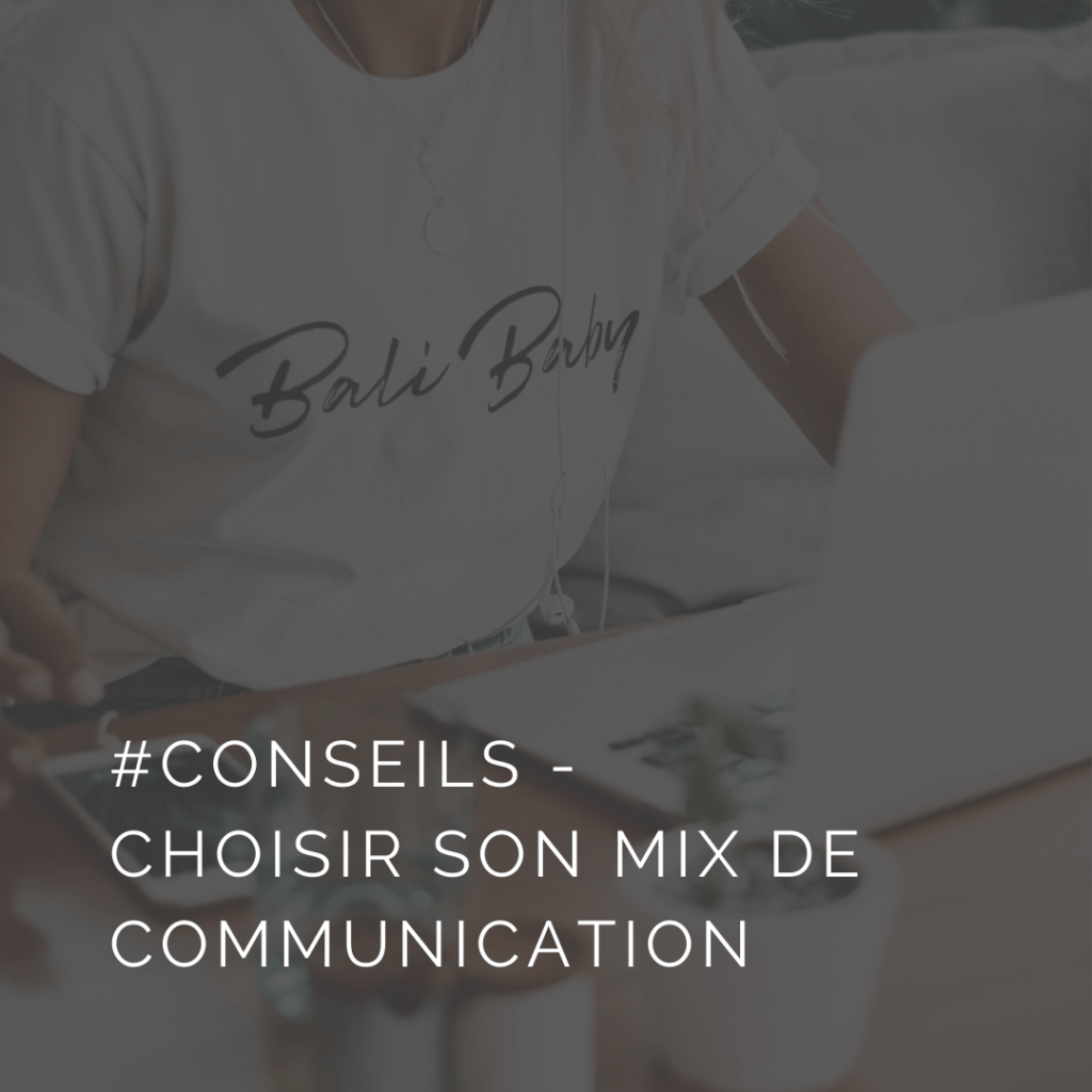 Choisir le bon mix de communication pour sa marque