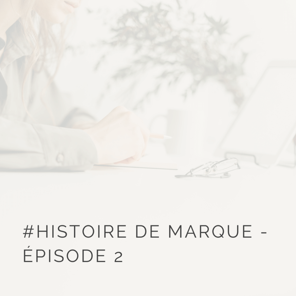 Histoire de marque, épisode 2