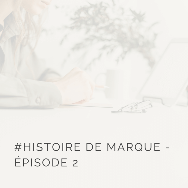 Histoire de marque, épisode 2