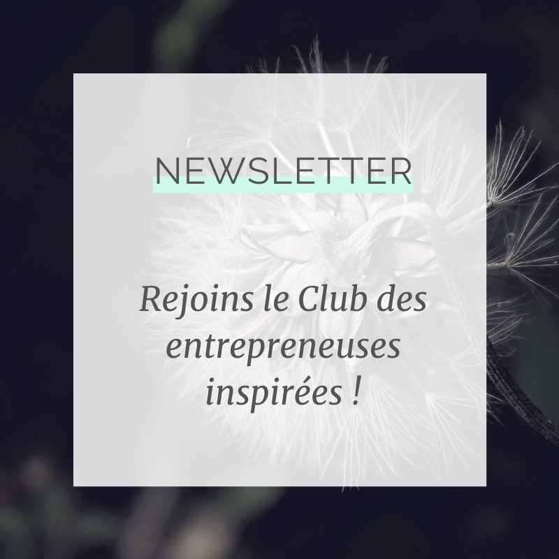 Rejoins le Club des entrepreneuses inspirées : newsletter et ressources gratuites