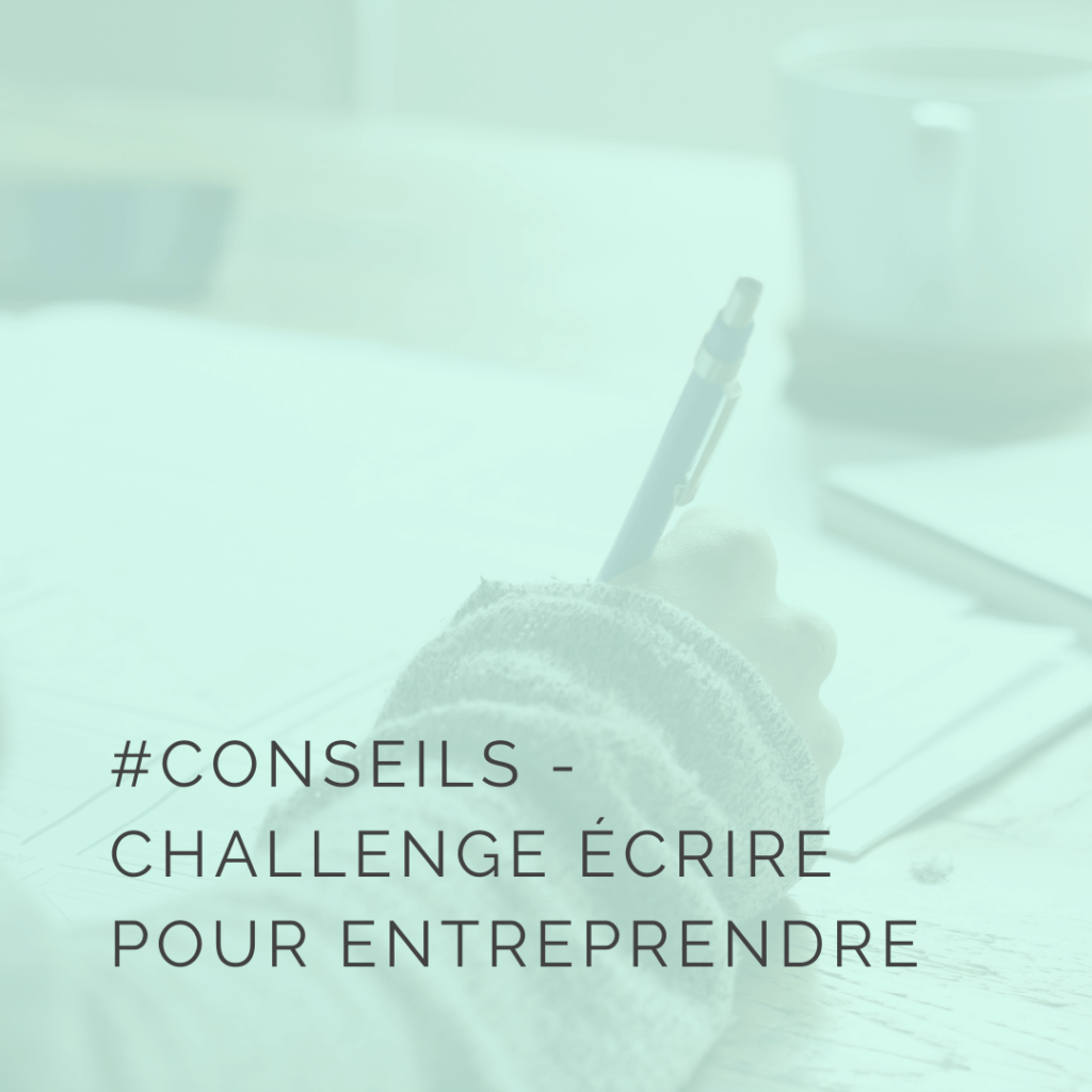 Rejoins le challenge atelier d'écriture Ecrire pour Entreprendre