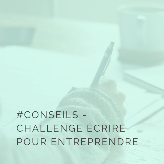 Rejoins le challenge atelier d'écriture Ecrire pour Entreprendre