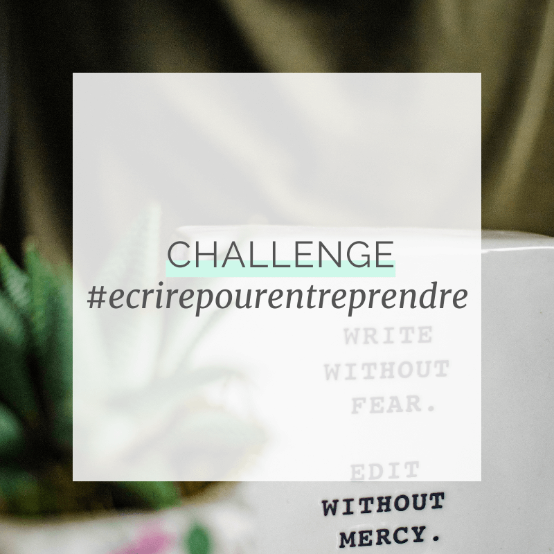 Challenge #EcrirePourEntreprendre