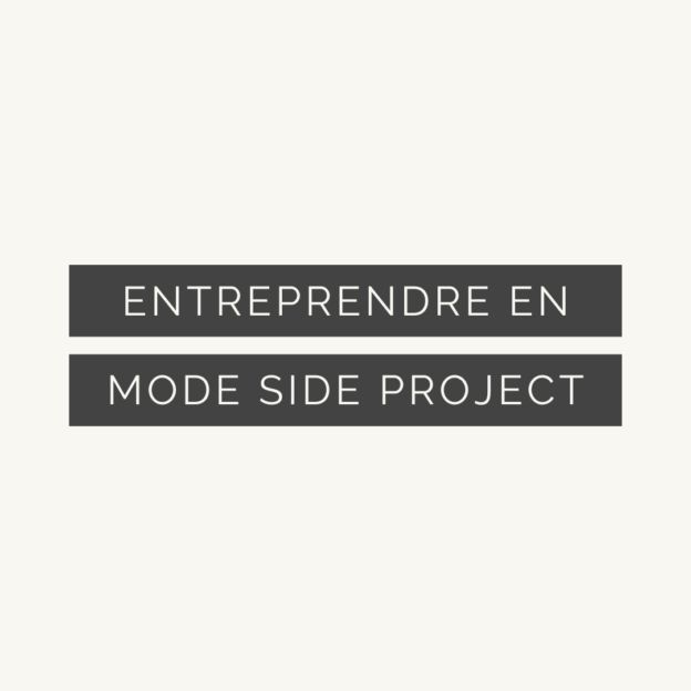 Entreprendre en mode side project