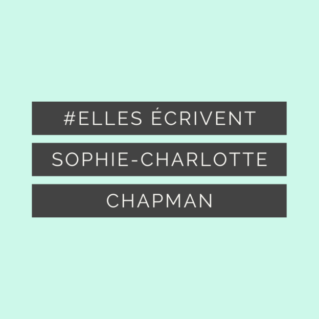 sophie-charlotte chapman écriture