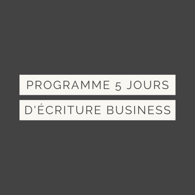 Ecriture et entrepreneuriat : 5 jours d'écriture business
