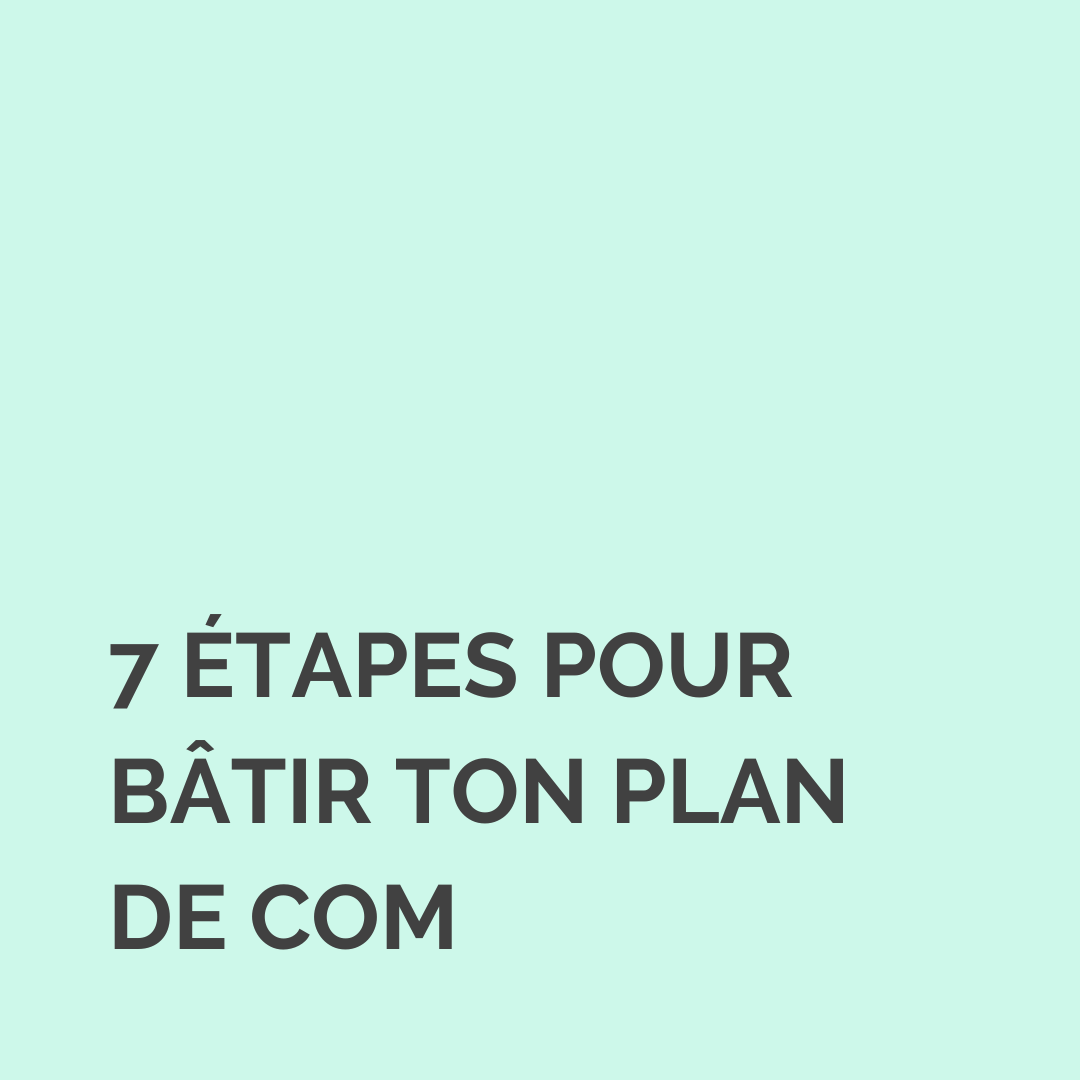 Plan de communication : 7 étapes pour mieux communiquer