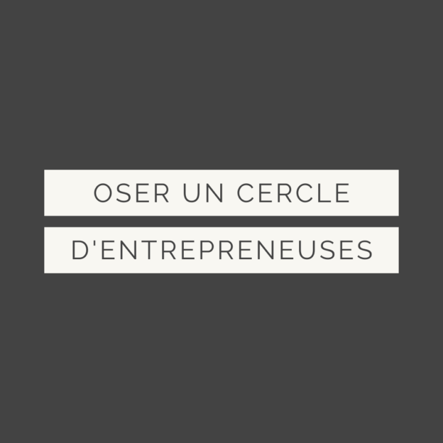 Cercles de femmes entrepreneuses