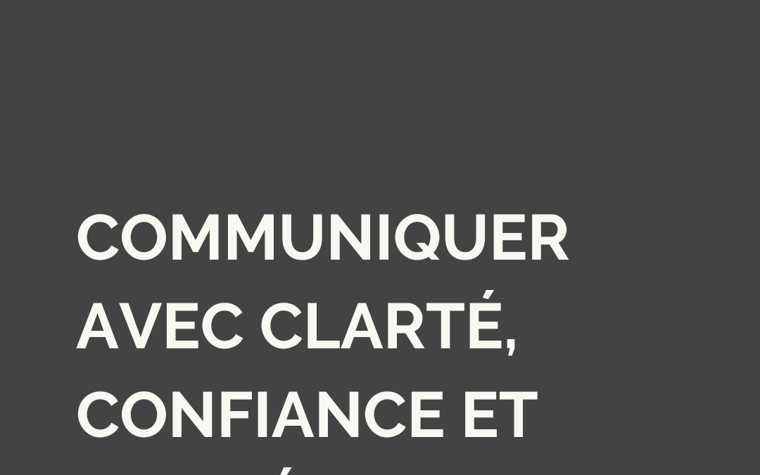 Les 3C : comment gagner en clarté, confiance et compétences pour faire connaître ta marque