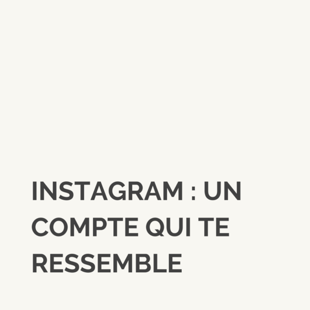 Un compte Instagram qui te ressemble