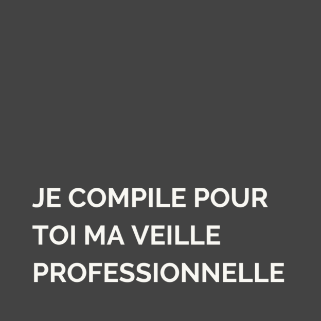 Je t'offre ma veille professionnelle