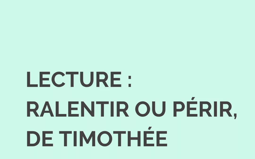 Morceaux choisis : Ralentir ou périr, de Timothée Parrique