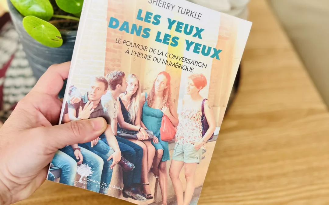 Morceaux choisis : Les yeux dans les yeux, de Sherry Turkle