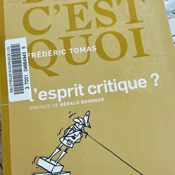 Morceaux choisis : Dis, c’est quoi l’esprit critique ?